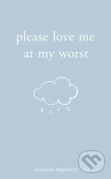 Please Love Me at My Worst - Michaela Angemeer - kniha z kategorie Poezie