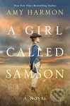A Girl Called Samson (A Novel) - Amy Harmon - kniha z kategorie Romantika
