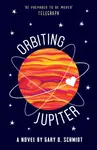 Orbiting Jupiter - Gary D. Schmidt