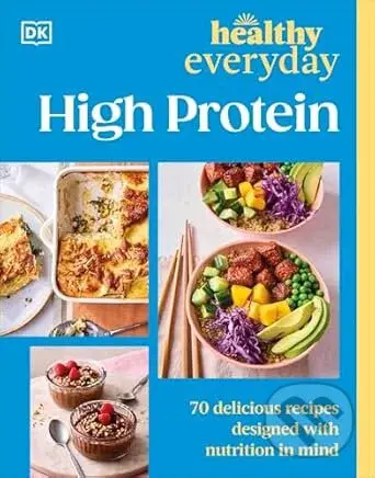 Healthy Everyday High Protein - DK - kniha z kategorie Diety a zdravá výživa