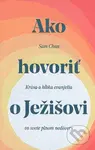 Ako hovoriť o Ježišovi (Krása a hĺbka evanjelia vo svete plnom nedôvery) - kniha z kategorie Duchovní život