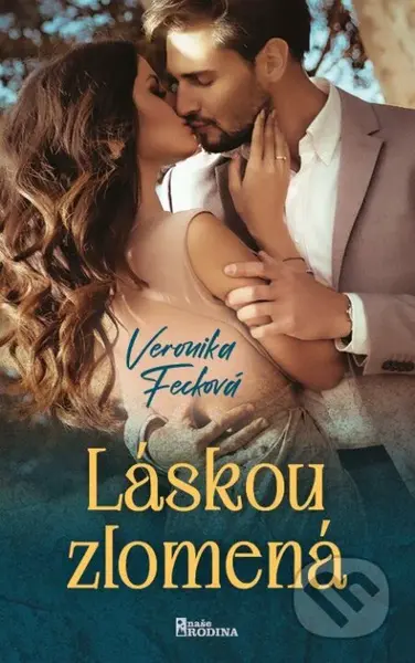 Láskou zlomená - Veronika Fecková - kniha z kategorie Romantická