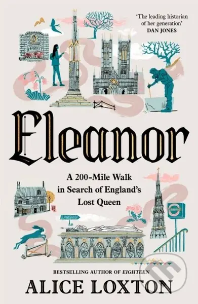 Eleanor (A 200-Mile Walk in Search of England's Lost Queen)