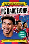 FC Barcelona (Futbalové superhviezdy) - Simon Mugford, Dan Green (ilustrátor) - kniha z kategorie Naučné knihy