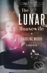 The Lunar Housewife - Caroline Woods