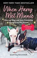 When Harry Met Minnie (An unexpected friendship and the gift of love beyond loss) - kniha z kategorie Zdraví a životní styl