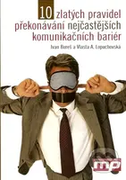 10 zlatých pravidel překonávání nejčastějších komunikačních bariér - kniha z kategorie Etiketa