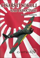 Císařští sokoli nad Indočínou - Kensui Ichikawa - kniha z kategorie 20. století