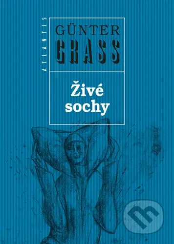 Živé sochy (Legenda) - Günter Grass - kniha z kategorie Společenská beletrie