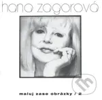 Hana Zagorová: Maluj zase obrázky / 2 - Hana Zagorová