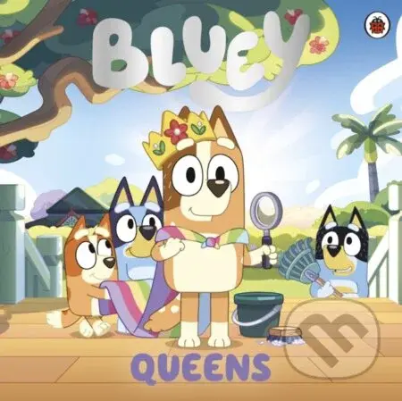 Bluey: Queens - Bluey - kniha z kategorie Pro děti