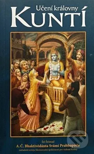 Učení královny Kuntí - Šrí Šrímad A. Č. Bhaktivédanta Swami Prabhupáda - kniha z kategorie Odborné a naučné