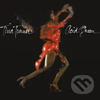 Tina Turner: Acid Queen - Tina Turner