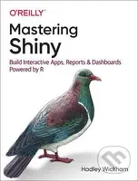 Mastering Shiny : Build Interactives, Reports, and Dashboards Powered by R