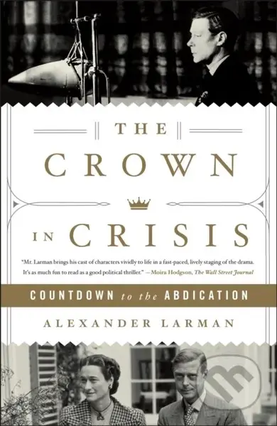 The Crown in Crisis (Countdown to the Abdication) - Alexander Larman - kniha z kategorie Životopisy, reportáže a myšlenky