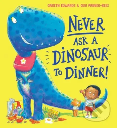 Never Ask a Dinosaur to Dinner (NE) - Gareth Edwards - kniha z kategorie Pro děti