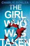 The Girl Who Was Taken - Charlie Donlea - kniha z kategorie Společenská beletrie