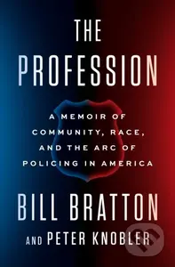 The Profession (A Memoir of Community, Race, and the Arc of Policing in America) - kniha z kategorie Byznys a management