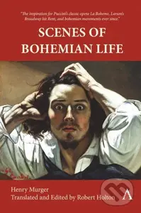 Scenes of Bohemian Life - Henry Munger