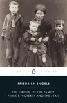 The Origin of the Family, Private Property and the State - Friedrich Engels