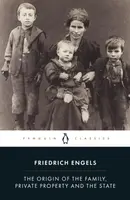The Origin of the Family, Private Property and the State - Friedrich Engels