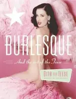 Burlesque and the Art of the Teese/Fetish and the Art of the Teese - Von Teese Dita