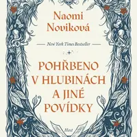 Pohřbeno v hlubinách a jiné povídky - Naomi Noviková - e-kniha