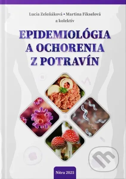 Epidemiológia a ochorenia z potravín - Lucia Zeleňáková, Martina Fikselová a kolektív - kniha z kategorie Učebnice a slovníky
