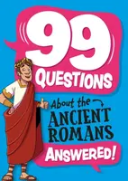 99 Questions About: The Romans - Annabel Savery