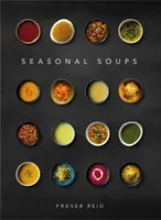 Seasonal Soups - Fraser Reid