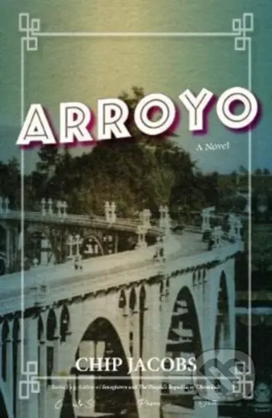 Arroyo (A Novel) - Chip Jacobs - kniha z kategorie Společenská beletrie
