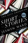 The Best American Short Stories 2021 - Heidi Pitlor, Jesmyn Ward