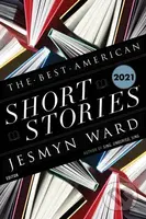 The Best American Short Stories 2021 - Heidi Pitlor, Jesmyn Ward