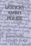 Gotický ambit poezie (O kompoziční poetice české poezie 14. století) - kniha z kategorie Literární věda