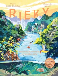 Rieky (Neuveriteľné putovanie od prameňa k moru) - Simon Chapman, Qu Lan (ilustrátor) - kniha z kategorie Naučné knihy
