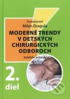 Moderné trendy v detských chirurgických odboroch - 2. diel - kniha z kategorie Dětská chirurgie