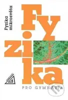 Fyzika pro gymnázia - Fyzika mikrosvěta - Ivan Štoll - kniha z kategorie Gymnázia