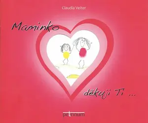 Maminko děkuji Ti... - Veiter Claudia