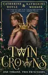 Twin Crowns - Catherine Doyleová, Katherine Webberová