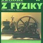 Sbírka řešených úloh z fyziky pro střední školy II.