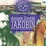 Nebojte se klasiky! 23 Antonín Dvořák Jakobín