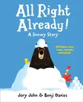 All Right Already! - Jory John
