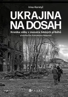 Ukrajina na dosah  - Irina Korotyč