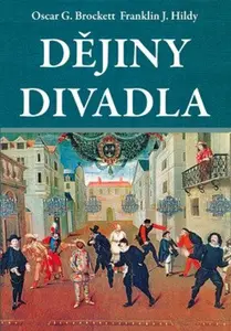 Dějiny divadla - Brockett Oscar G. a Hildy Franklin J.