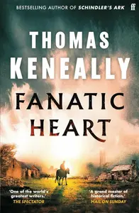 Fanatic Heart - Thomas Michael Keneally