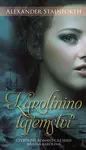 Karolínino tajemství - Alexander Stainforth
