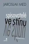 Spisovatelé ve stínu - Jaroslav Med - e-kniha