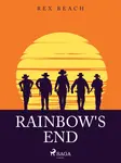 Rainbow's End - Rex Beach