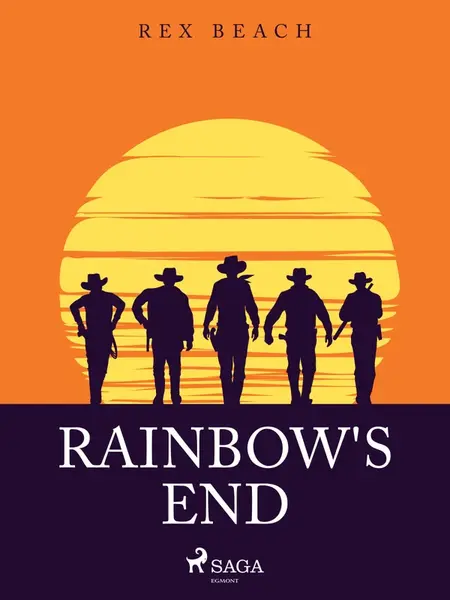 Rainbow's End - Rex Beach