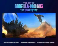 The Art of Godzilla x Kong: The New Empire - James Mottram